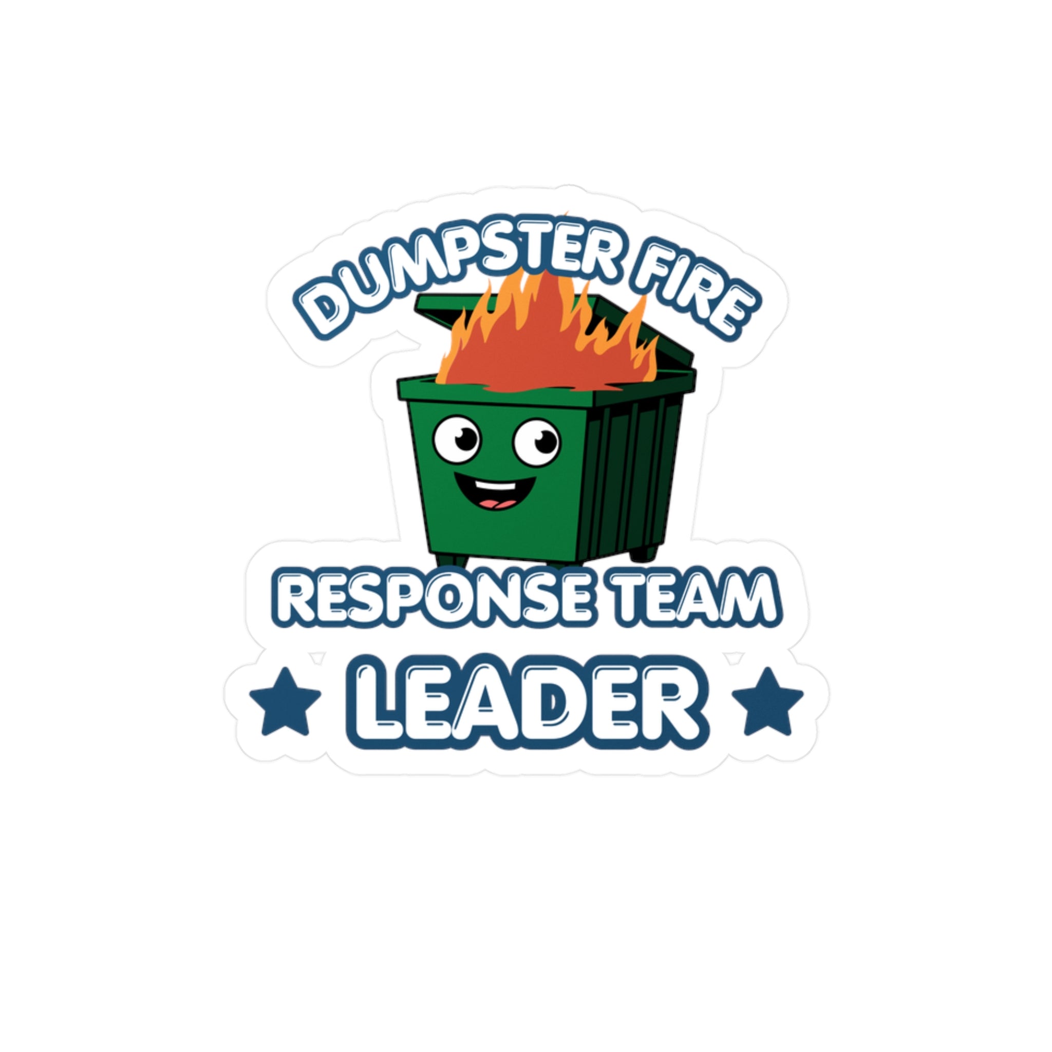 Dumpster Fire Response Team Leader Vinyl Sticker