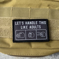 Let’s Handle This Like Adults Morale Patch - product photo - correctional officer patch