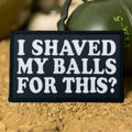 I Shaved My Balls for This Morale Patch - product photo - correctional officer patch