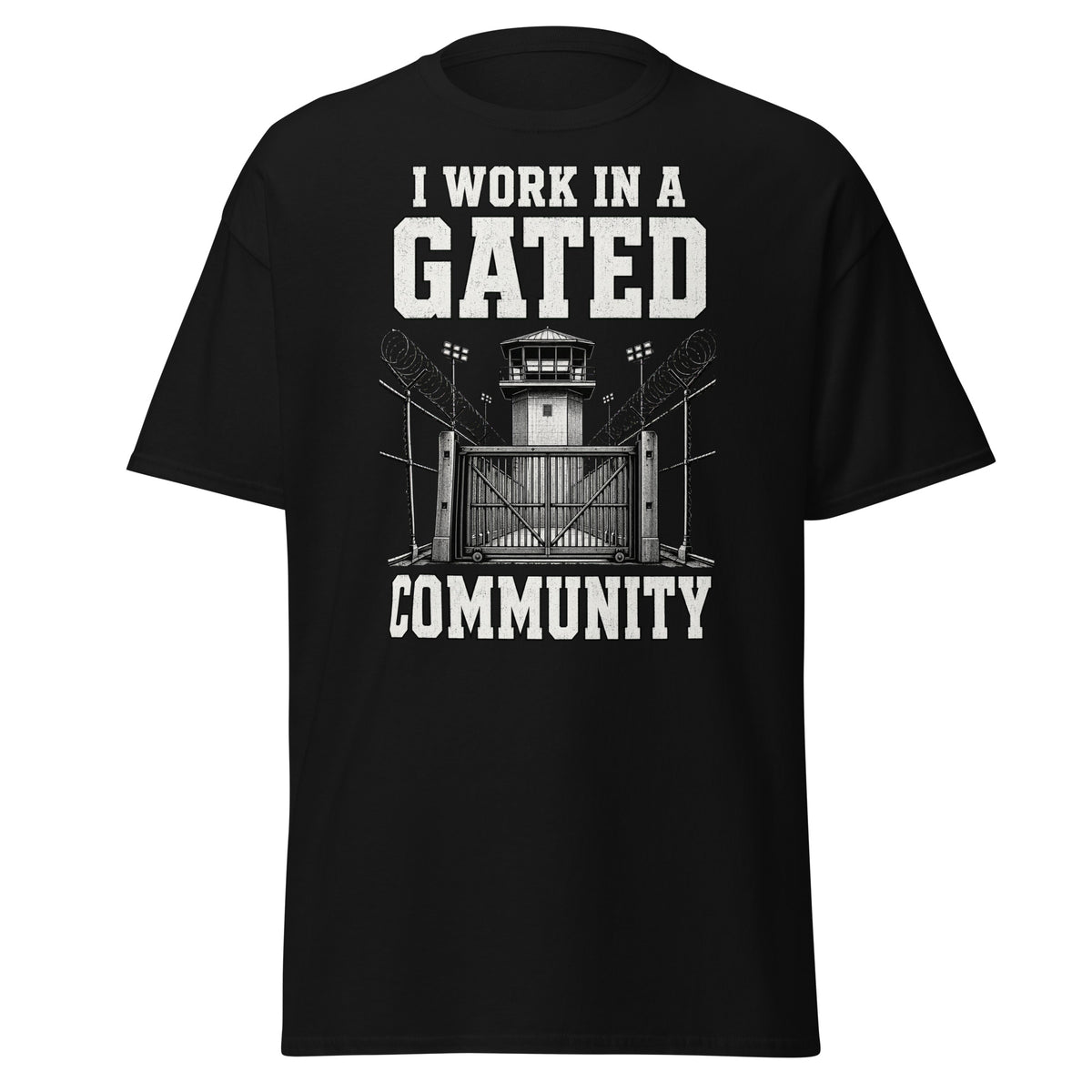 I Work in a Gated Community correctional officer t-shirt, black, front view