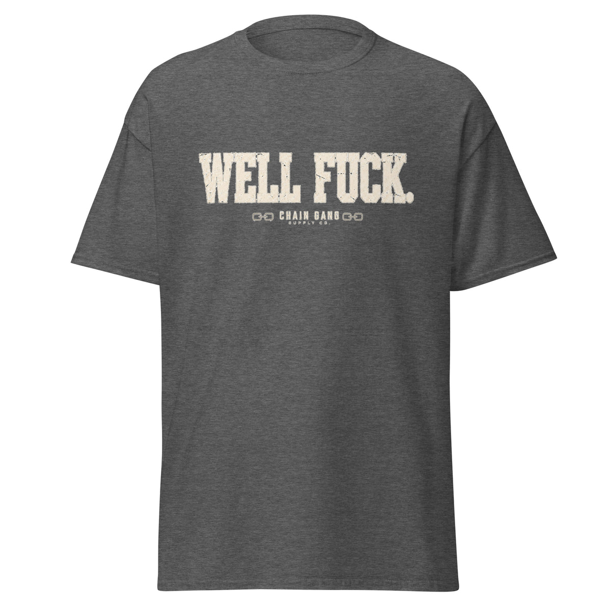 Well F*ck correctional officer t-shirt, dark heather, front view