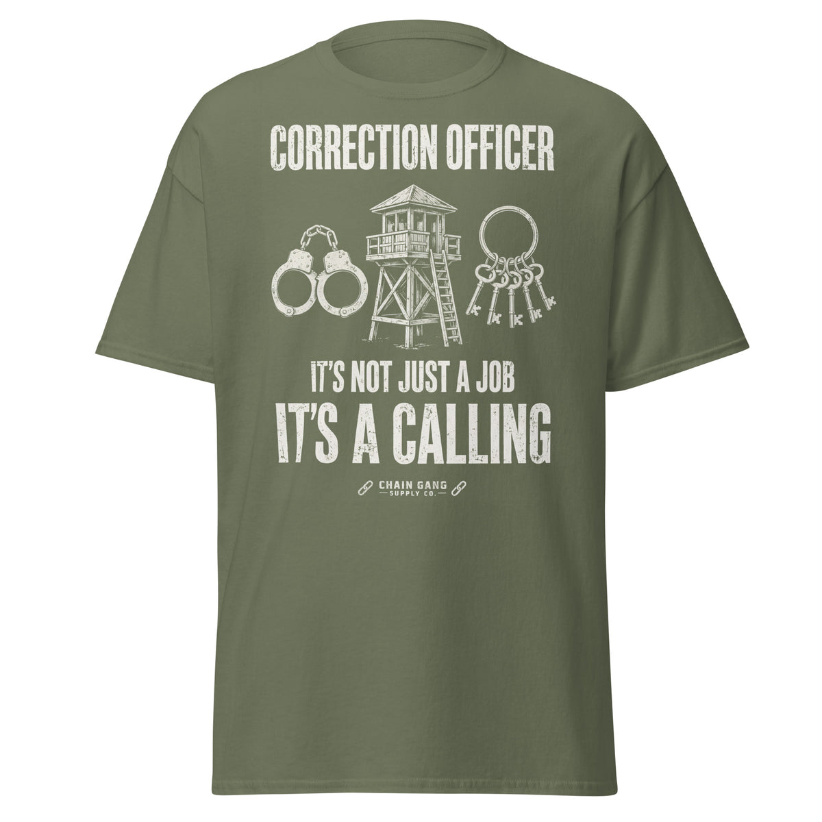 Correction Officer It's Not Just a Job It's a Calling T-Shirt - Military Green front
