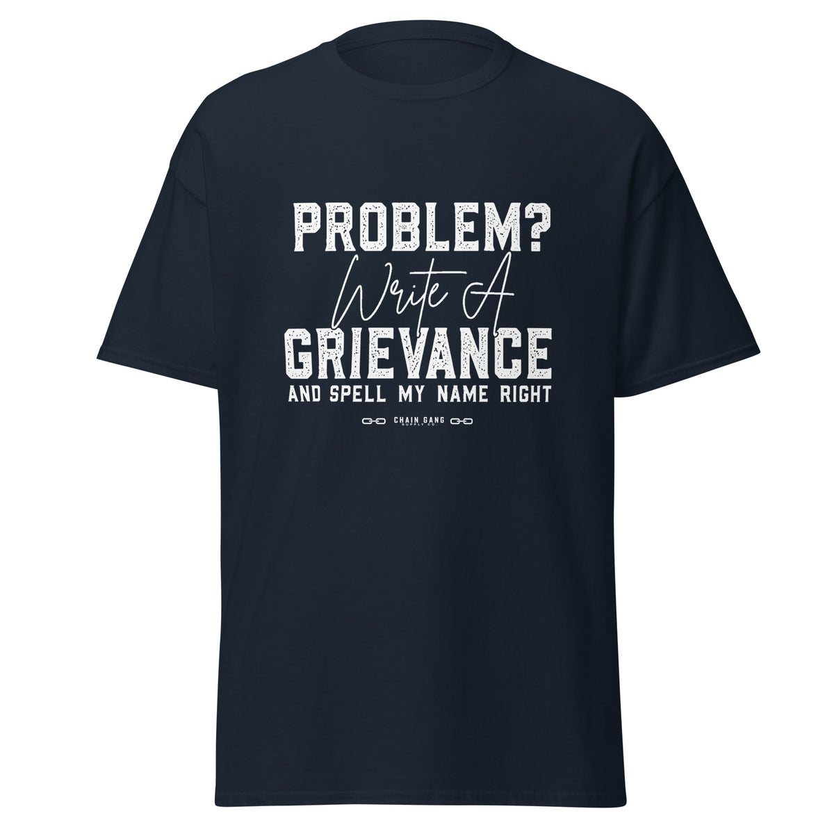 Write a Grievance correctional officer t-shirt, navy, front view